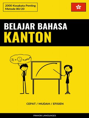 cover image of Belajar Bahasa Kanton--Cepat / Mudah / Efisien